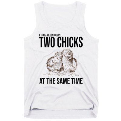 Two Chicks At The Same Time Funny Tank Top