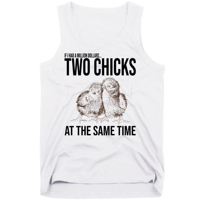 Two Chicks At The Same Time Funny Tank Top