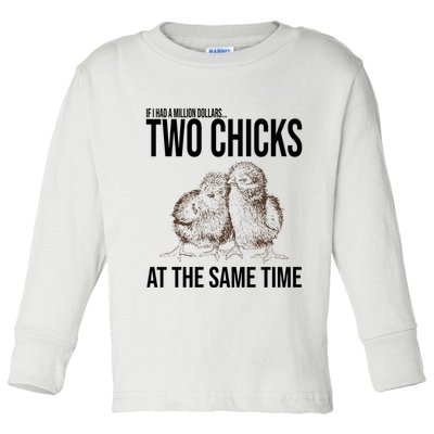 Two Chicks At The Same Time Funny Toddler Long Sleeve Shirt