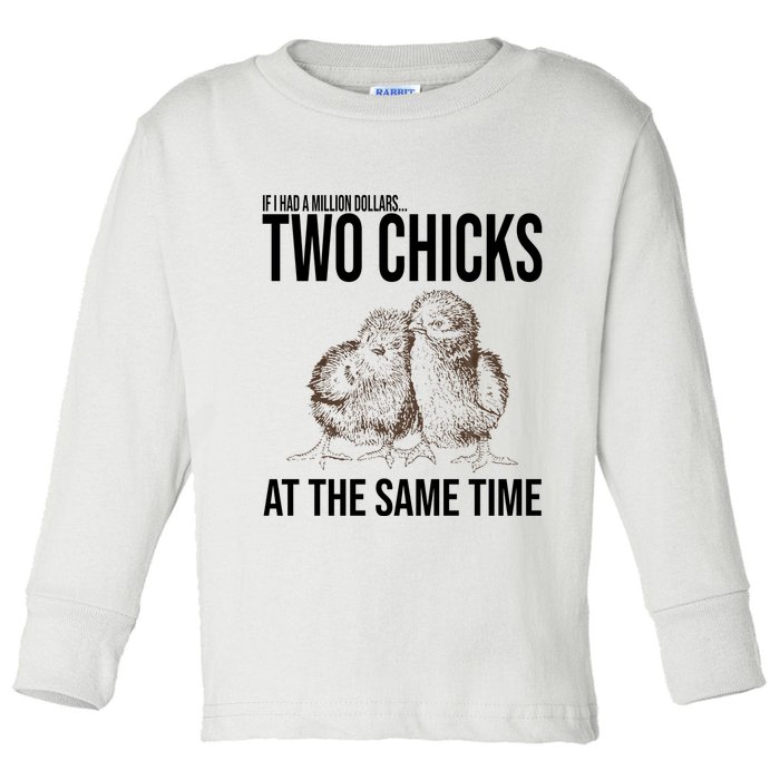 Two Chicks At The Same Time Funny Toddler Long Sleeve Shirt