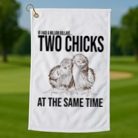 Two Chicks At The Same Time Funny Golf Towel
