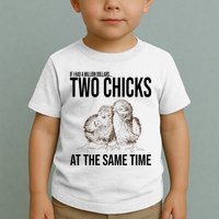 Two Chicks At The Same Time Funny Toddler T-Shirt
