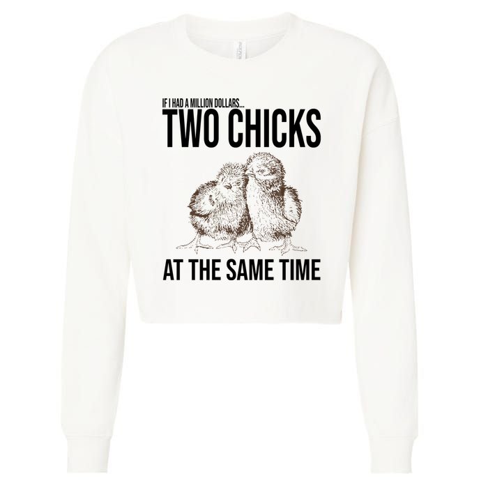 Two Chicks At The Same Time Funny Cropped Pullover Crew