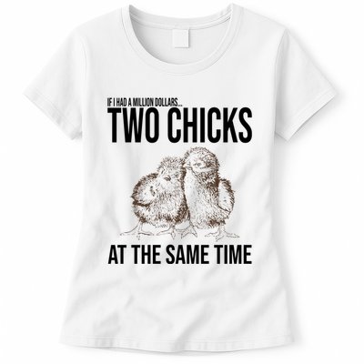 Two Chicks At The Same Time Funny Womens T-Shirt