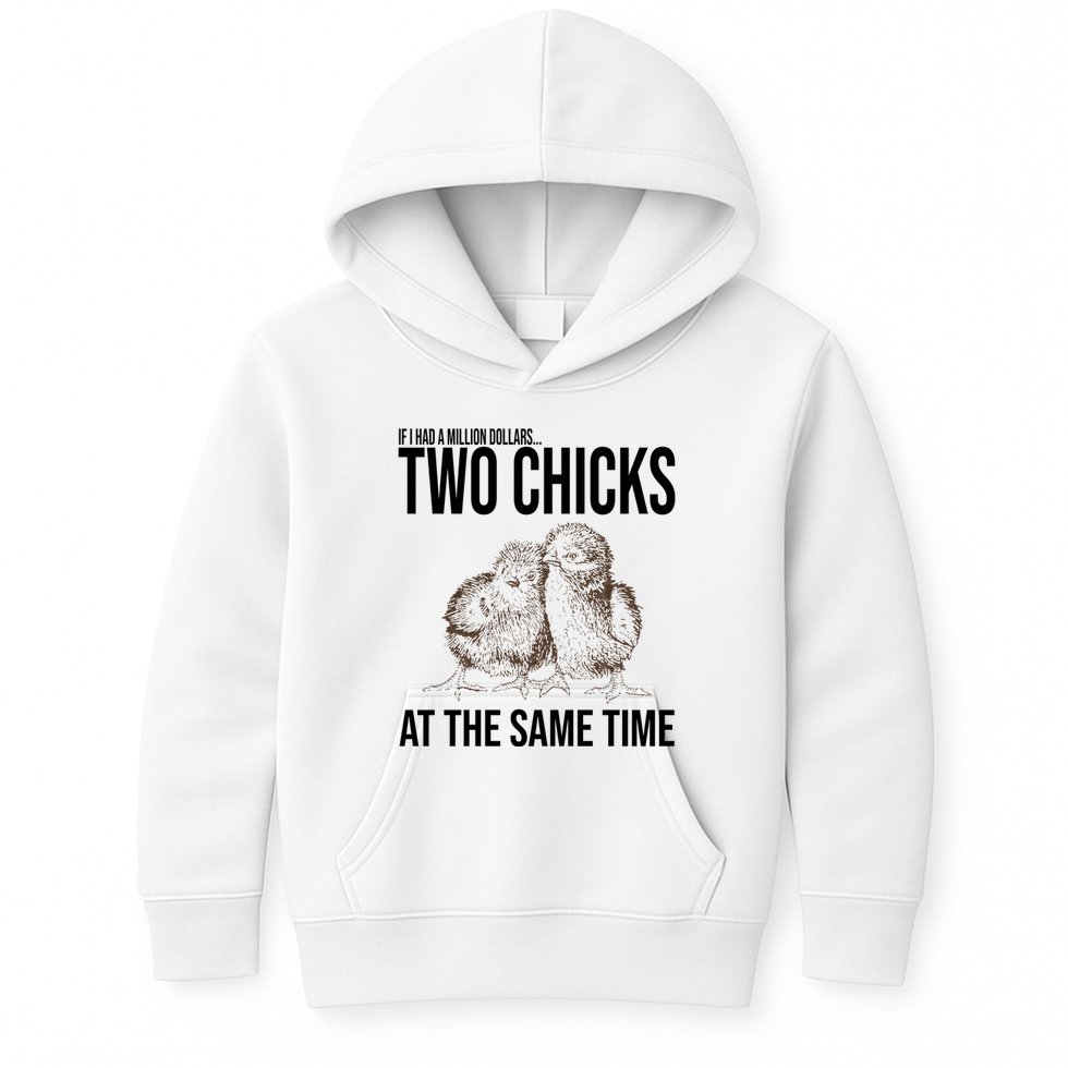 Two Chicks At The Same Time Funny Kids Hoodie