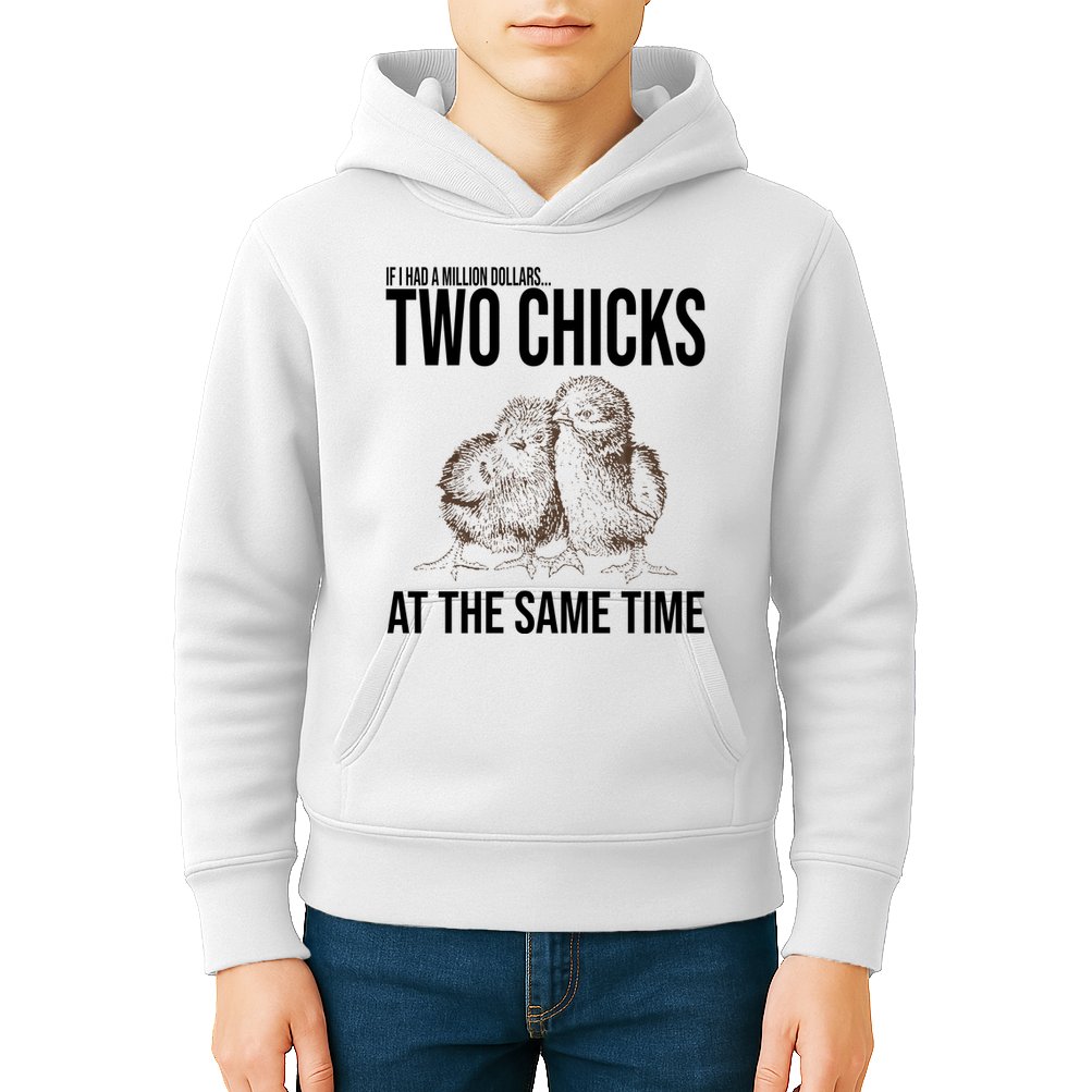 Two Chicks At The Same Time Funny Kids Hoodie