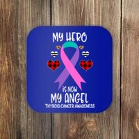 Thyroid Cancer Awareness Remembrance Hero Is Now My Angel Gift Coaster