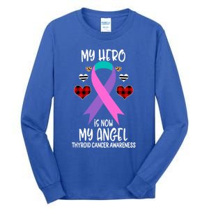 Thyroid Cancer Awareness Remembrance Hero Is Now My Angel Gift Tall Long Sleeve T-Shirt