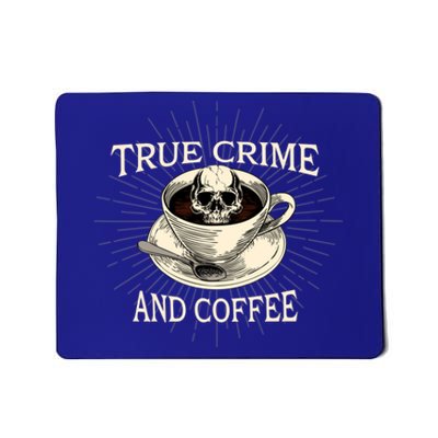 True Crime And Coffee Goth Skeleton Funny Spooky Funny Gift Mousepad