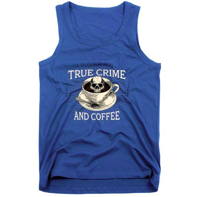 True Crime And Coffee Goth Skeleton Funny Spooky Funny Gift Tank Top