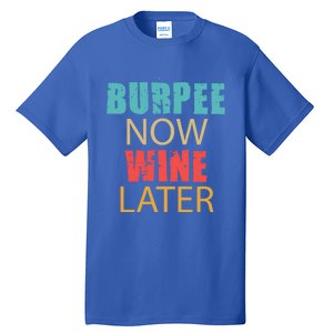 Teal Coral And Yellow Burpee Now Wine Later Adl005b Gift Tall T-Shirt