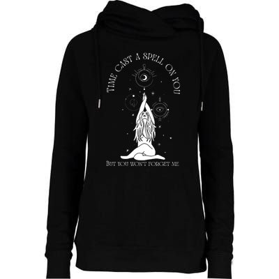 Time Cast A Spell On You But You WonT Forget Me Womens Funnel Neck Pullover Hood