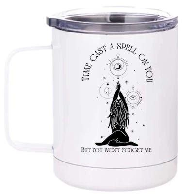 Time Cast A Spell On You But You WonT Forget Me 12 oz Stainless Steel Tumbler Cup