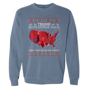 Trump Christmas Better Coverage Than 5g Can You Hear Us Now Garment-Dyed Sweatshirt