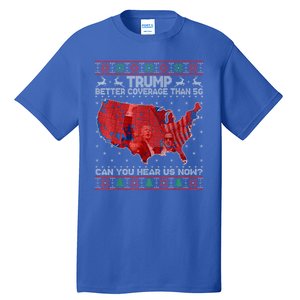 Trump Christmas Better Coverage Than 5g Can You Hear Us Now Tall T-Shirt