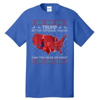 Trump Christmas Better Coverage Than 5g Can You Hear Us Now Tall T-Shirt