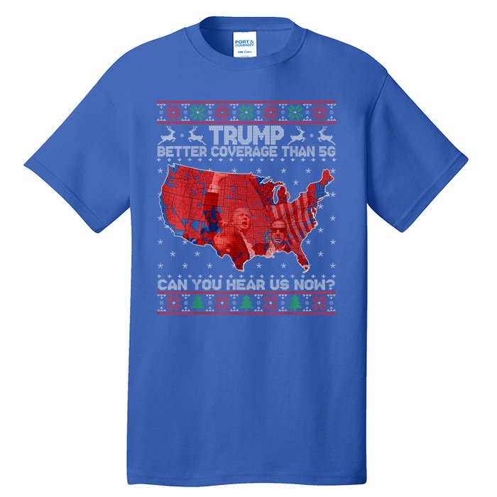 Trump Christmas Better Coverage Than 5g Can You Hear Us Now Tall T-Shirt