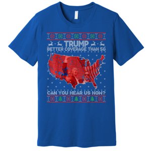 Trump Christmas Better Coverage Than 5g Can You Hear Us Now Premium T-Shirt