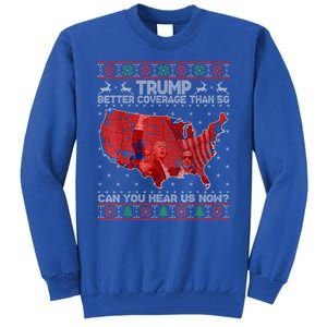 Trump Christmas Better Coverage Than 5g Can You Hear Us Now Tall Sweatshirt