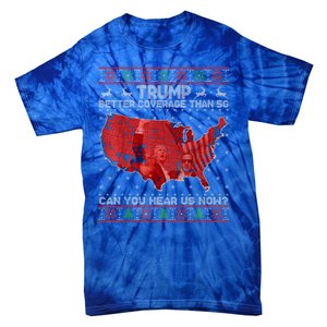 Trump Christmas Better Coverage Than 5g Can You Hear Us Now Tie-Dye T-Shirt