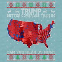 Trump Christmas Better Coverage Than 5g Can You Hear Us Now Sueded Cloud Jersey T-Shirt