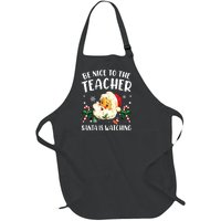 Teacher Christmas Be Nice To The Teacher Santa Is Watching Full-Length Apron With Pockets