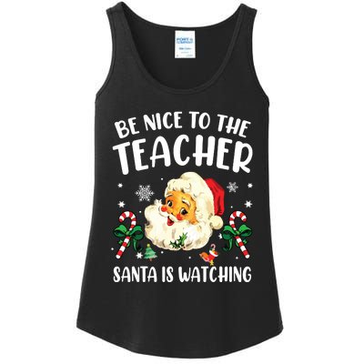 Teacher Christmas Be Nice To The Teacher Santa Is Watching Ladies Essential Tank