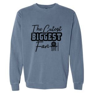 The Cutest Biggest Fan Gift For Basketball Team Sport Bball Garment-Dyed Sweatshirt