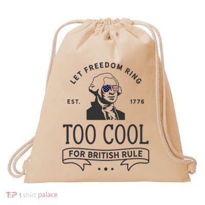 Too Cool British Rule / Funny 4th Of July George Washington Drawstring Bag