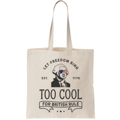 Too Cool British Rule / Funny 4th Of July George Washington Bag