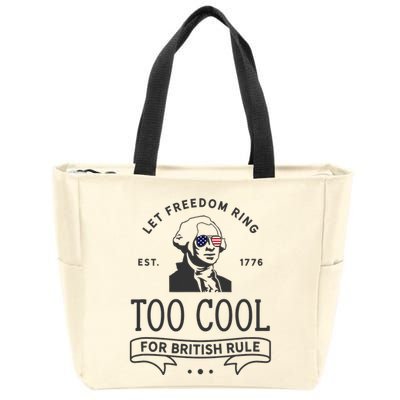 Too Cool British Rule / Funny 4th Of July George Washington Zip Tote Bag