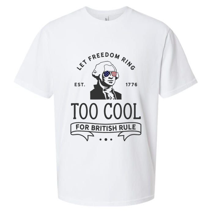 Too Cool British Rule / Funny 4th Of July George Washington Sueded Cloud Jersey T-Shirt
