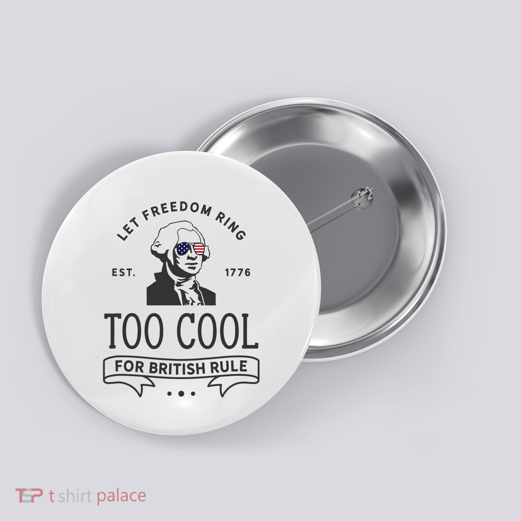 Too Cool British Rule / Funny 4th Of July George Washington Button