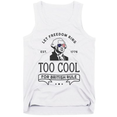 Too Cool British Rule / Funny 4th Of July George Washington Tank Top