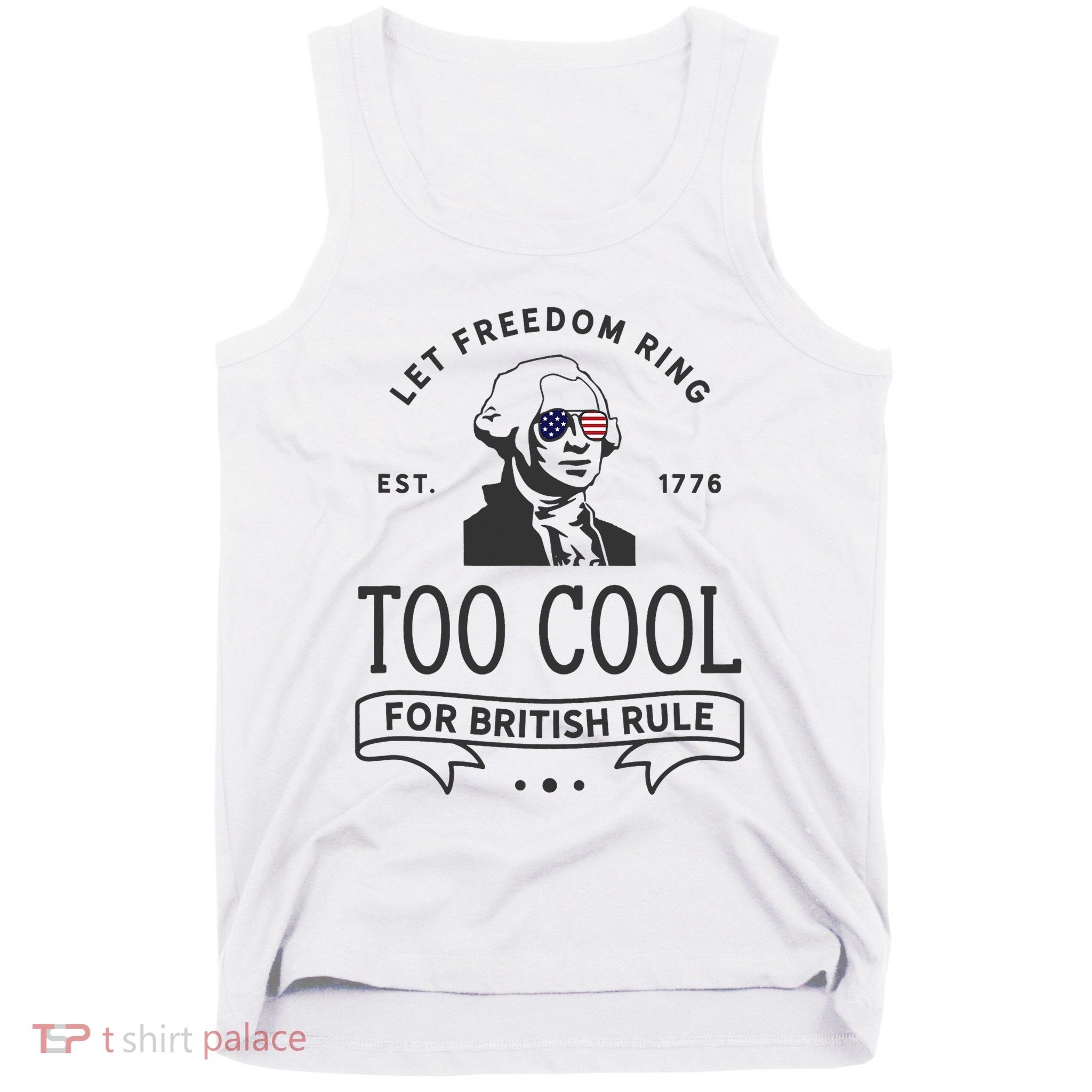 Too Cool British Rule / Funny 4th Of July George Washington Tank Top