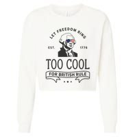 Too Cool British Rule / Funny 4th Of July George Washington Cropped Pullover Crew