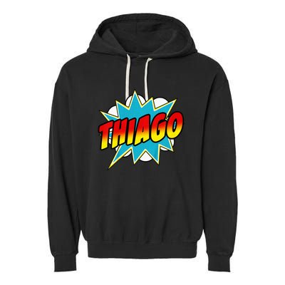 Thiago Comic Book Superhero Name Garment-Dyed Fleece Hoodie