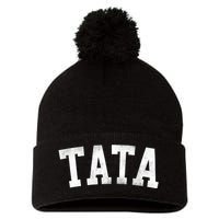 Tata Classic Bold Font FatherS Day Tata Pom Pom 12in Knit Beanie