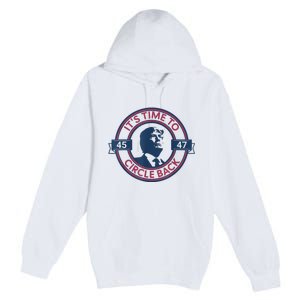 Trump Circle Back Retro 47 Trump 2024 Republicans Premium Pullover Hoodie