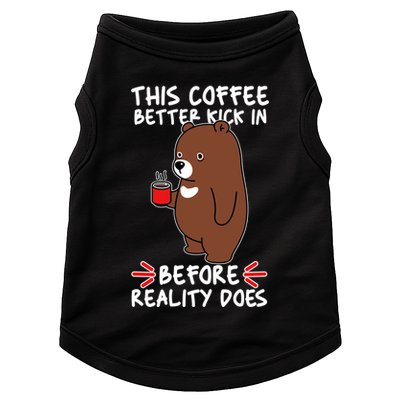 This Coffee Better Kick In Before Reality Does Stressed Coffee Bear Doggie Tank