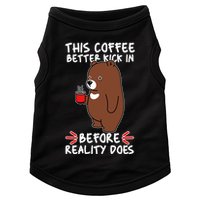 This Coffee Better Kick In Before Reality Does Stressed Coffee Bear Doggie Tank