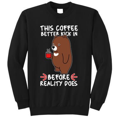 This Coffee Better Kick In Before Reality Does Stressed Coffee Bear Sweatshirt