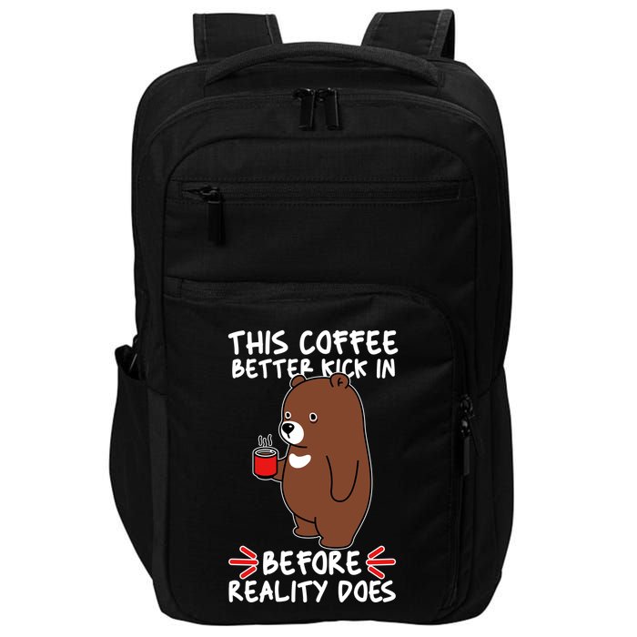 This Coffee Better Kick In Before Reality Does Stressed Coffee Bear Impact Tech Backpack