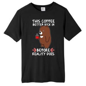 This Coffee Better Kick In Before Reality Does Stressed Coffee Bear Tall Fusion ChromaSoft Performance T-Shirt