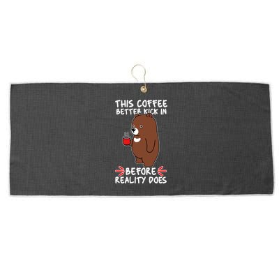 This Coffee Better Kick In Before Reality Does Stressed Coffee Bear Large Microfiber Waffle Golf Towel