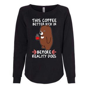 This Coffee Better Kick In Before Reality Does Stressed Coffee Bear Womens California Wash Sweatshirt