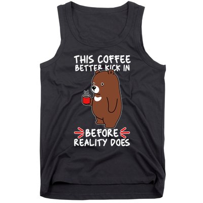 This Coffee Better Kick In Before Reality Does Stressed Coffee Bear Tank Top