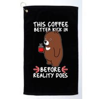 This Coffee Better Kick In Before Reality Does Stressed Coffee Bear Golf Towel