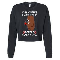 This Coffee Better Kick In Before Reality Does Stressed Coffee Bear Cropped Pullover Crew