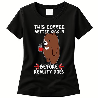 This Coffee Better Kick In Before Reality Does Stressed Coffee Bear Womens T-Shirt